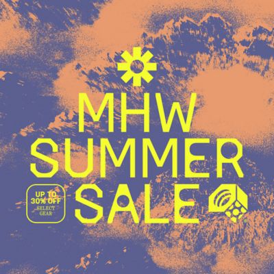 MHW SUMMER SALE UP TO 30% OFF SELECT GEAR