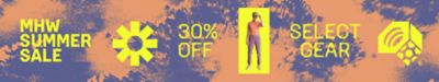 MHW SUMMER SALE 30% OFF SELECT GEAR
