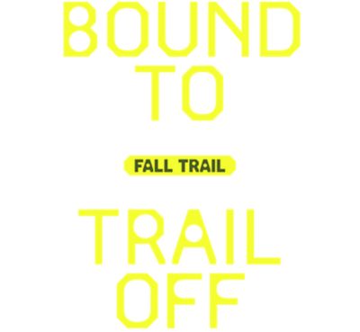 BOUND TO TRAIL OFF (FALL2024)