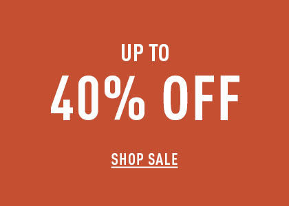 Up to 40% off. Shop sale