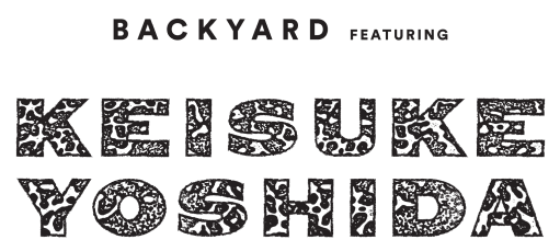 Backyard featuring Keisuke Yoshida