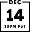 Calendar icon, December 14, 10PM PST