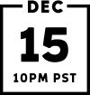 Calendar icon, December 15, 10PM PST