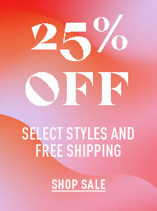 25% off select styles and free shipping