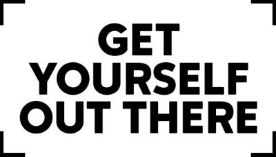 GET YOURSELF OUT THERE
