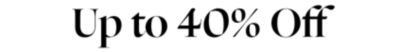 Up to 40% Off