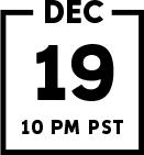 Calendar icon, December 19, 10PM PST