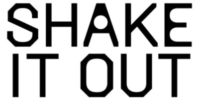 SHAKE IT OUT
