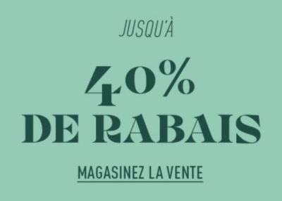 JUSQU’À 40 % DE RABAIS